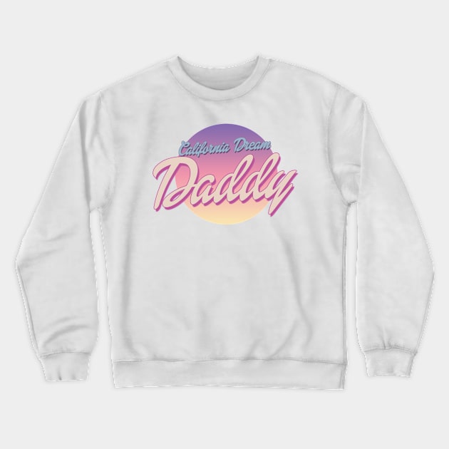 California Dream Daddy Crewneck Sweatshirt by harpiesbrother